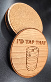 I'd Tap That Coaster Sets