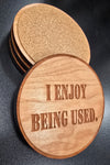 I Enjoy Being Used Coaster Sets