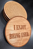 I Enjoy Being Used Coaster Sets